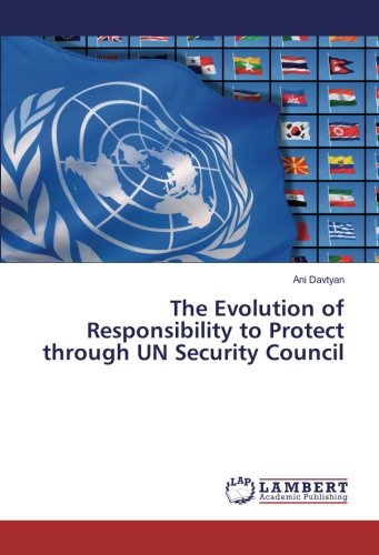 The Evolution of Responsibility to Protect through UN Security Council