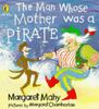 The Man Whose Mother Was a Pirate (Puffin Picture Story Book)