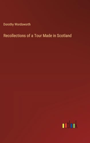 Recollections of a Tour Made in Scotland