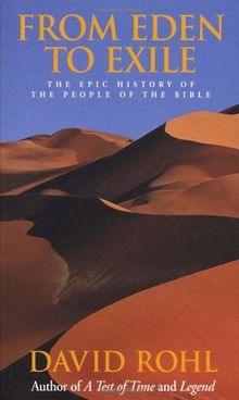 From Eden to Exile: The Epic History of the People of the Bible