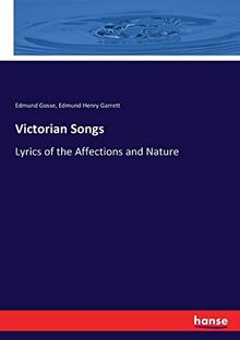 Victorian Songs: Lyrics of the Affections and Nature