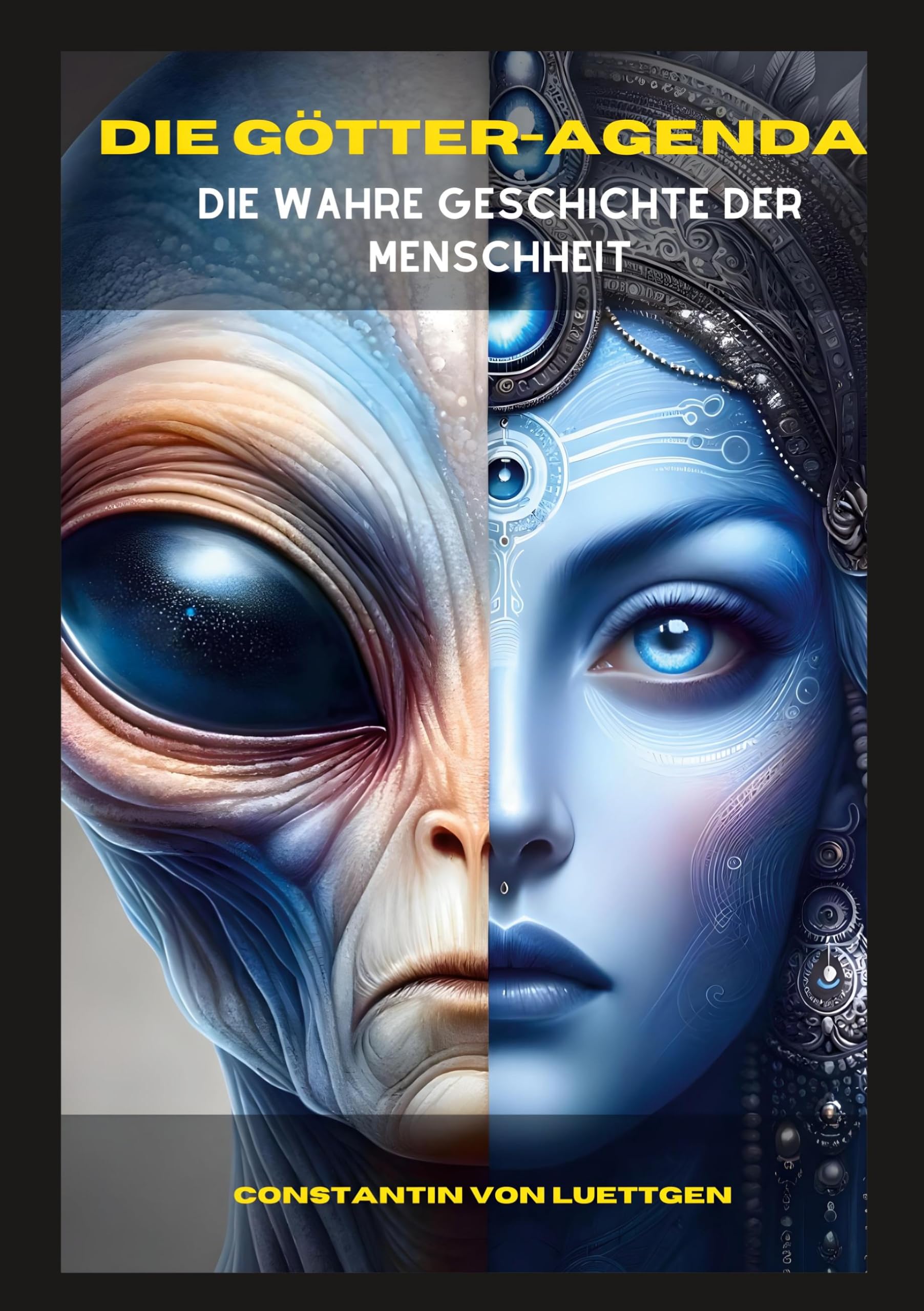 Die Götteragenda - Die geheime Geschichte der Menschheit: Unerklärliche Artefakte und geheime Entdeckungen (Alternative Geschichte)