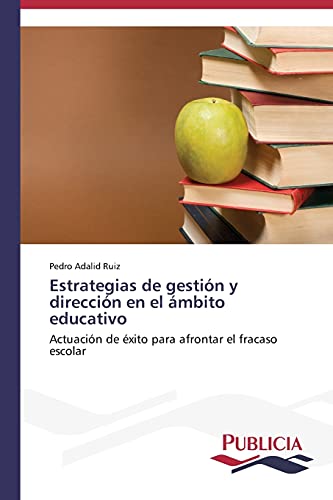 Estrategias de gestión y dirección en el ámbito educativo: Actuación de éxito para afrontar el fracaso escolar