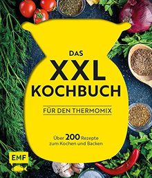 Das XXL-Kochbuch für den Thermomix: Über 200 Rezepte zum Kochen und Backen