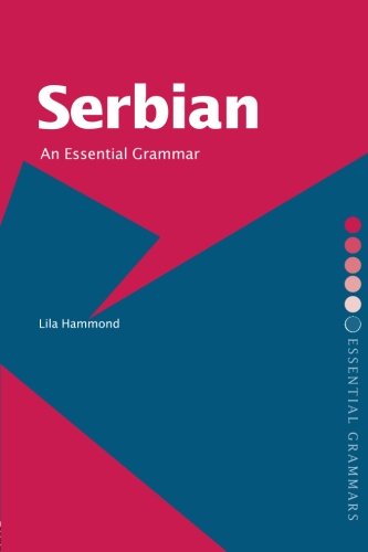 Serbian: An Essential Grammar (Routledge Essential Grammars)