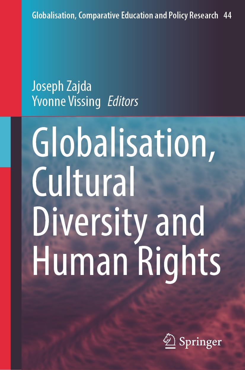 Globalisation, Cultural Diversity and Human Rights (Globalisation, Comparative Education and Policy Research, 44, Band 44)