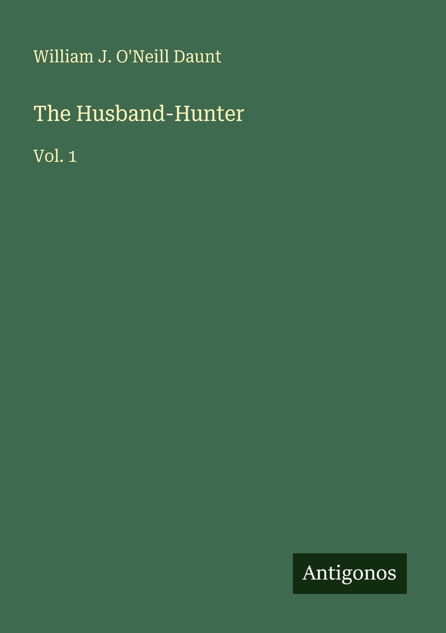 The Husband-Hunter: Vol. 1