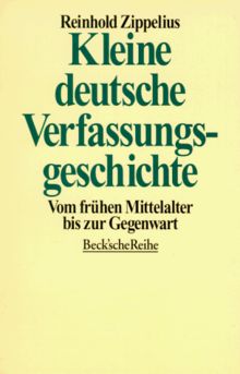 Kleine deutsche Verfassungsgeschichte. Vom frühen Mittelalter bis zur Gegenwart