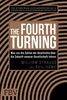 The Fourth Turning: Was uns die Zyklen der Geschichte über die Zukunft unserer Gesellschaft lehren
