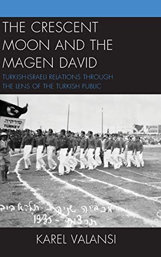 The Crescent Moon and the Magen David: Turkish-Israeli Relations Through the Lens of the Turkish Public