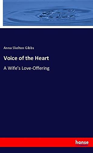 Voice of the Heart: A Wife's Love-Offering