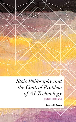 Stoic Philosophy and the Control Problem of AI Technology: Caught in the Web (Values and Identities: Crossing Philosophical Borders)