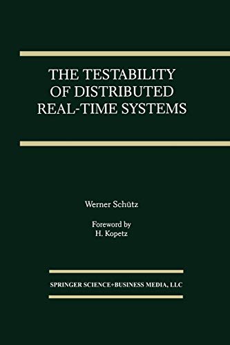 The Testability of Distributed Real-Time Systems (The Springer International Series in Engineering and Computer Science, 245, Band 245)