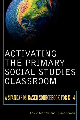 Activating the Primary Social Studies Classroom: A Standards-Based Sourcebook for K-4