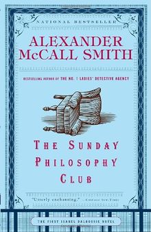 The Sunday Philosophy Club: An Isabel Dalhousie Novel (1) (Isabel Dalhousie Mysteries)