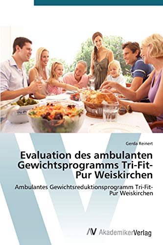 Evaluation des ambulanten Gewichtsprogramms Tri-Fit-Pur Weiskirchen: Ambulantes Gewichtsreduktionsprogramm Tri-Fit-Pur Weiskirchen
