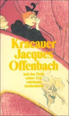 Jacques Offenbach und das Paris seiner Zeit (suhrkamp taschenbuch)