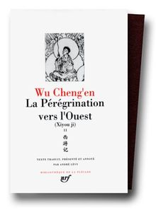 La pérégrination vers l'Ouest. Vol. 2. Livres XI-XX. Xiyou ji. Vol. 2. Livres XI-XX