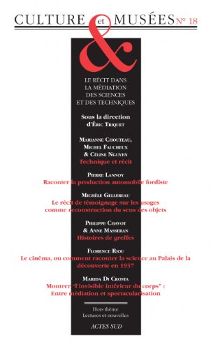 Revue Culture Et Musées N° 18: Le Récit Dans La Médiation Des Sciences Et Des Techniques. Modalités, Formes Et Enjeux