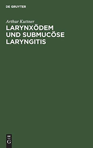 Larynxödem und submucöse Laryngitis: Eine historisch-kritische Studie