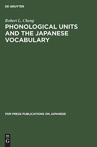 Phonological Units and the Japanese Vocabulary (PdR Press Publications on Japanese, 1, Band 1)