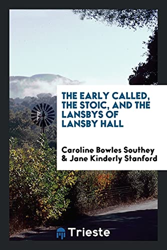 The Early Called, the Stoic, and the Lansbys of Lansby Hall