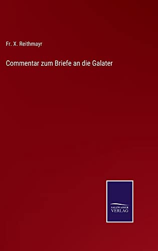 Commentar zum Briefe an die Galater