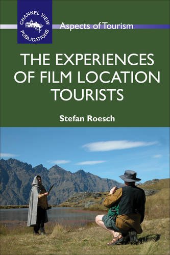 The Experiences of Film Location Tourists (Aspects of Tourism, Band 42)