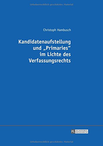 Kandidatenaufstellung und «Primaries» im Lichte des Verfassungsrechts