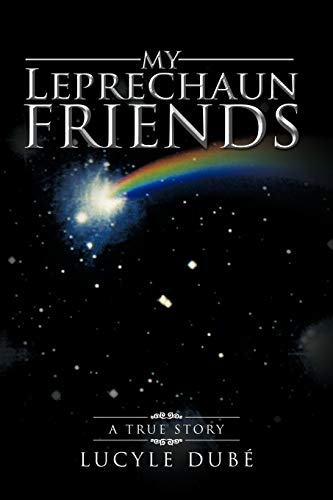 My Leprechaun Friends: A True Story