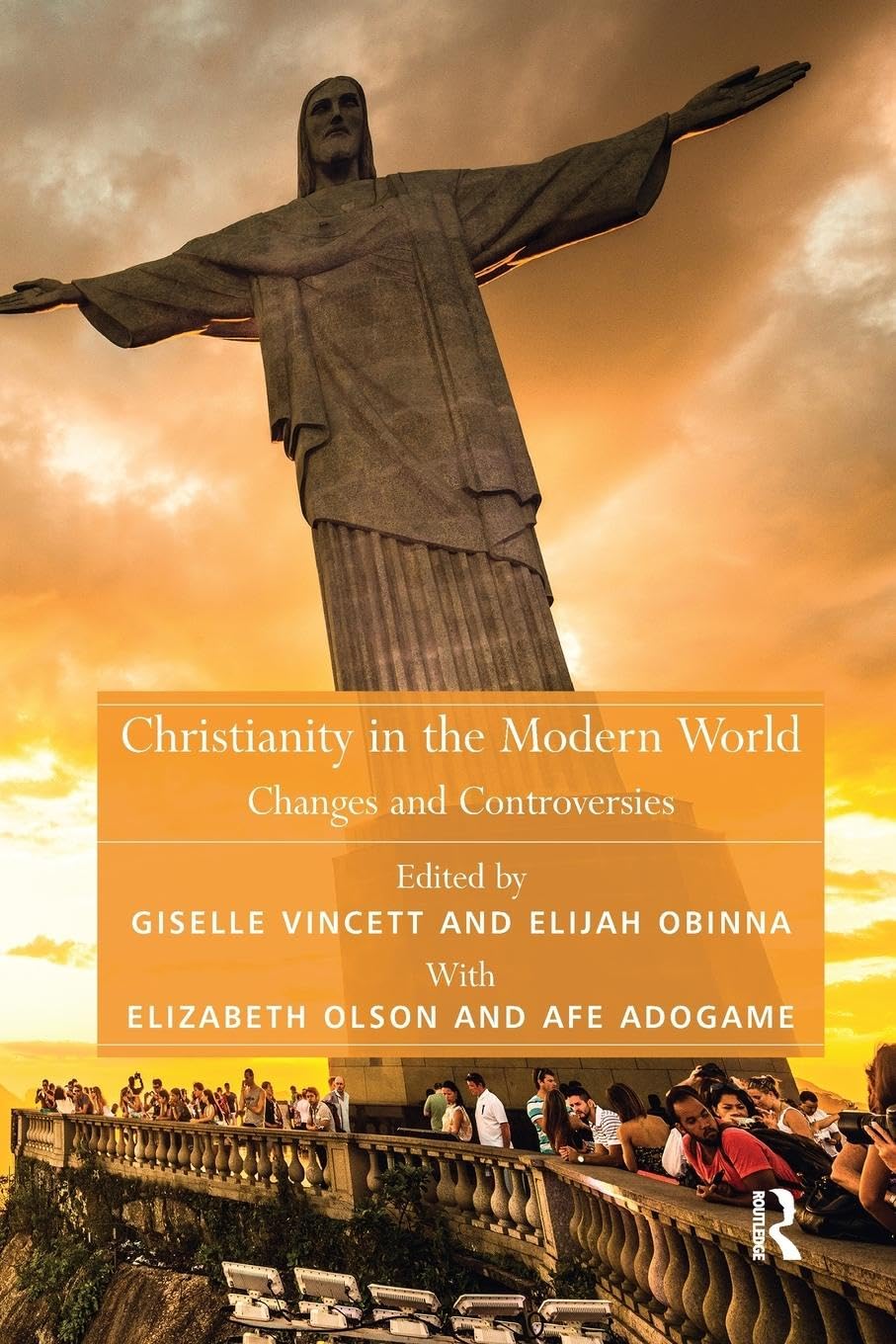 Christianity in the Modern World: Changes and Controversies (Theology and Religion in Interdisciplinary Perspective Series in Association With the Bsa Sociology of Religion Study Group)
