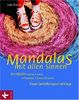 Mandalas mit allen Sinnen: Kreisbilder tasten, turnen, schmecken, hören und sehen. Neue Gestaltungsvorschläge