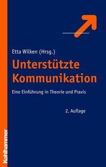 Unterstützte Kommunikation: Eine Einführung in Theorie und Praxis