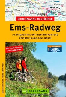 Radführer Ems-Radweg: 10 Etappen mit der Insel Borkum und dem Dortmund-Ems-Kanal, incl. Karten und Tipps zu jeder Tour (Bruckmanns Radführer)