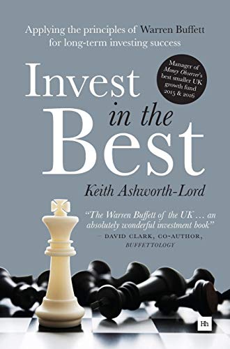Keith Ashworth-Lord Invest In The Best, Applying The Principles Of Warren Buffett For Long-term Investing Success