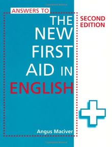 Answers to the New First Aid in English. Angus Maciver