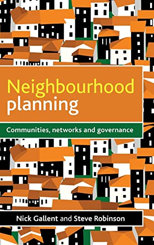 Neighbourhood planning: Communities, Networks and Governance