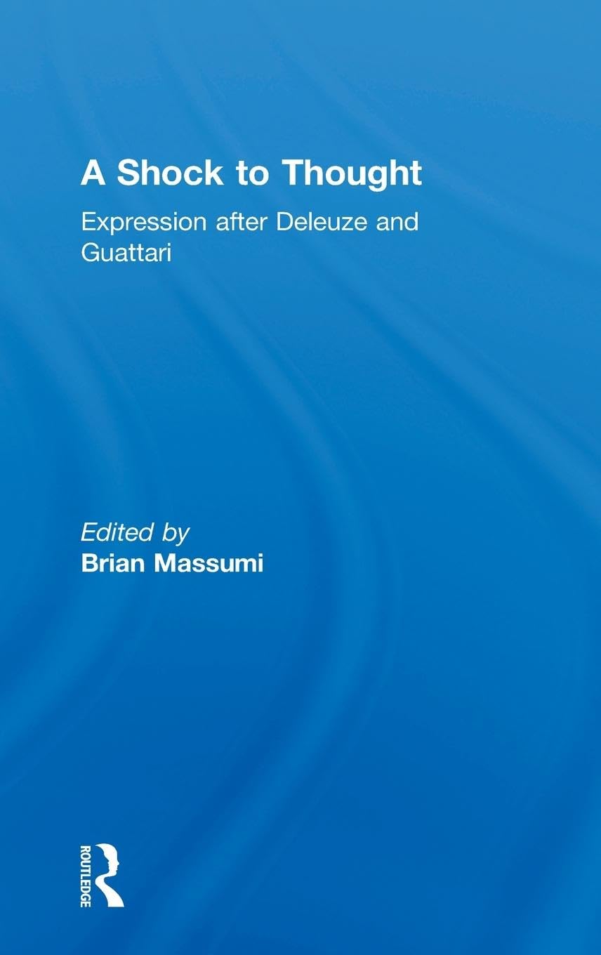 A Shock to Thought: Expression after Deleuze and Guattari (Philosophy & Cultural Studies)