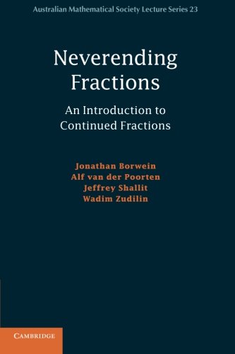 Neverending Fractions: An Introduction To Continued Fractions (Australian Mathematical Society Lecture Series, Band 23)