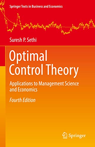 Optimal Control Theory: Applications to Management Science and Economics (Springer Texts in Business and Economics)