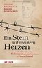Ein Stein auf meinem Herzen: Vom Überleben des Holocaust und dem Weiterleben in Deutschland