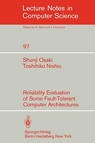 Reliability Evaluation of Some Fault-Tolerant Computer Architectures (Lecture Notes in Computer Science, 97, Band 97)