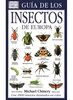 Guía de los insectos de Europa (GUIAS DEL NATURALISTA-INSECTOS Y ARACNIDOS)