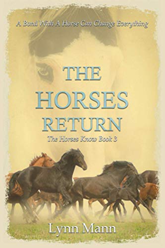 Lynn Mann The Horses Return, The Horses Know Book 3 (The Horses Know Trilogy, Band 3)