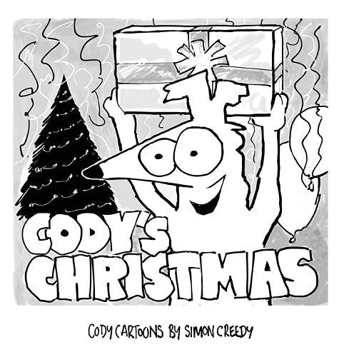 CODY'S CHRISTMAS: Cody's generosity and love shines through in this amazing story (Cody Cartoons by Simon Creedy, Band 4)