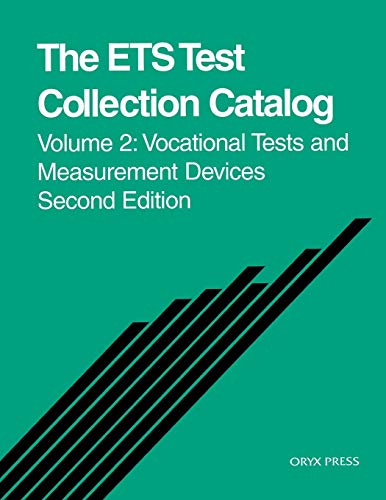 The Ets Test Collection Catalog: Volume 2: Vocational Tests and Measurement Devices Second Edition (E T S TEST COLLECTION CATALOG 2ND ED)