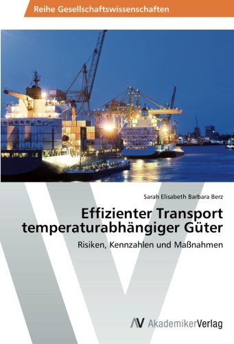 Effizienter Transport temperaturabhängiger Güter: Risiken, Kennzahlen und Maßnahmen