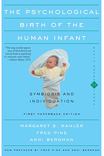 The Psychological Birth of the Human Infant Symbiosis and Individuation