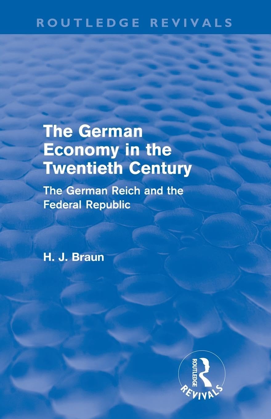 The German Economy in the Twentieth Century (Routledge Revivals): The German Reich and the Federal Republic