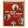 We never walk alone: Fußball-Legenden erinnern sich